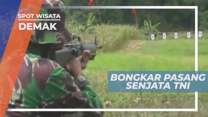 Keterampilan Bongkar Pasang Senjata TNI, Demak Jawa Tengah
