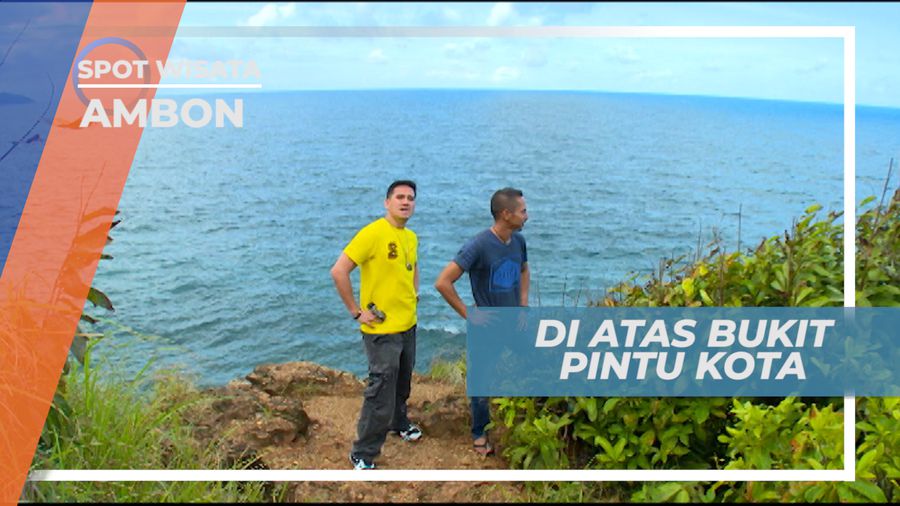 Bukit Pintu Kota dengan Pemandangan yang Indah, Ambon
