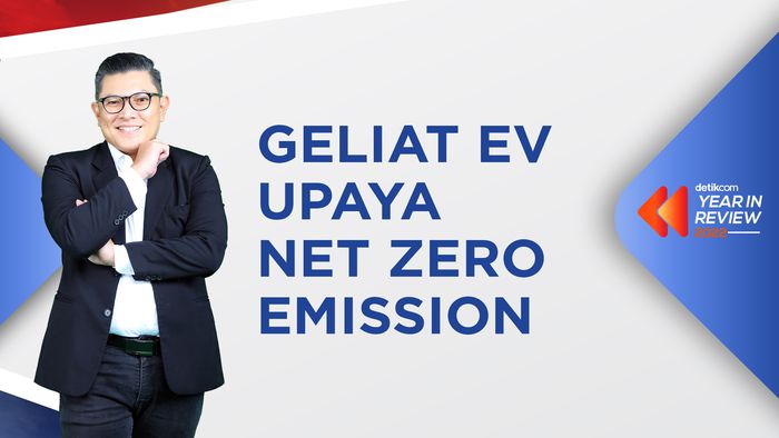 Year in Review 2022: Pesatnya Elektrifikasi dalam Upaya Pengurangan Net Zero Emission