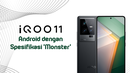 IQOO 11, Android dengan Spesifikasi Monster