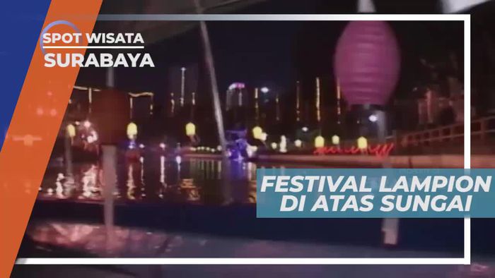 Keindahan Cahaya Lampion di Atas Sungai Kalimas Surabaya