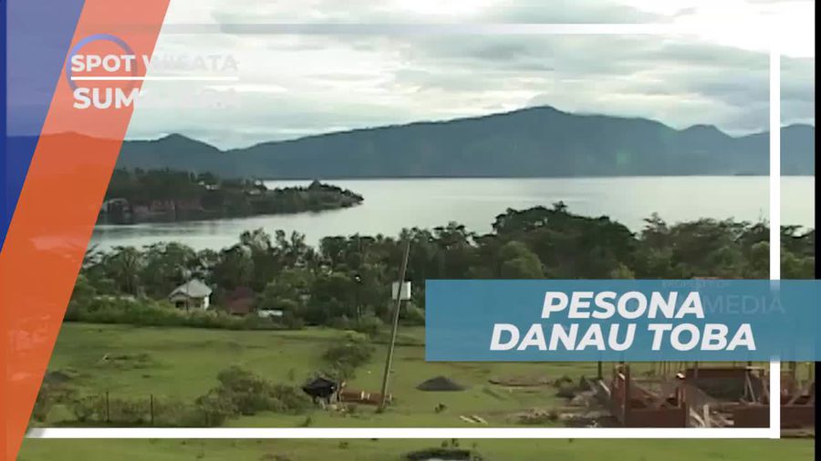 Toba, Danau Alami Terbesar di Indonesia, Sumatera Utara                  