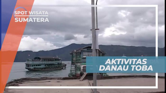 Danau Toba, Destinasi Favorit Bagi Wisatawan, Sumatera Utara                 