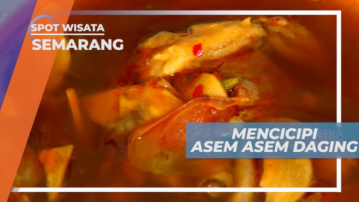 Menikmati Lembutnya Daging Sapi dengan Kuah Asem-asem, Semarang