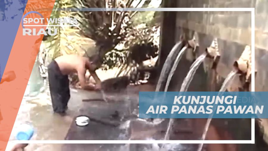 Air Panas Pawan Riau, Wisata yang Sekaligus Berkhasiat