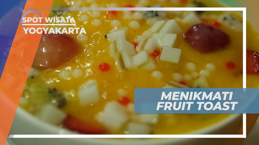 Lezatnya Menu Fruit Toast Dengan Isian Beragam Buah yang Menyegarkan, Yogyakarta