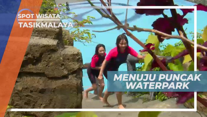 Perjalanan Menuju Puncak Waterpark Tasikmalaya