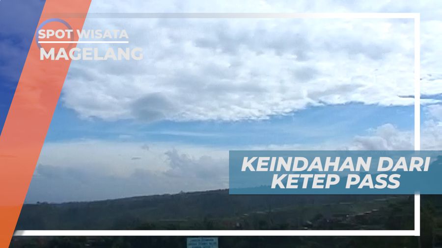 Pemandangan Indah Dari Ketinggian Ketep Pass, Magelang