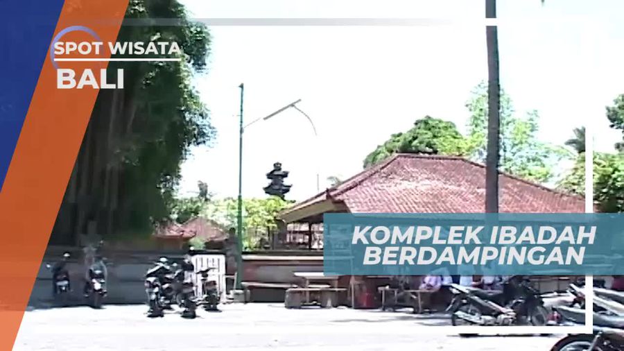 Komplek Ibadah Berdampingan, Simbol Toleransi di Bali