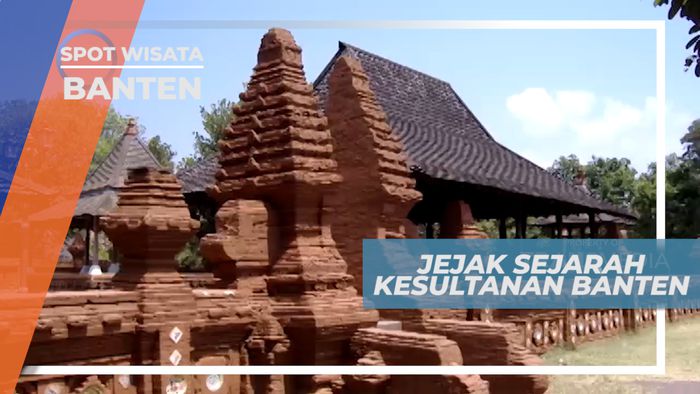 Keraton Surosowan, Jejak Sejarah Kesultanan Banten, Banten