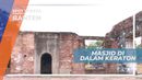 Bangunan Masjid di Dalam Keraton Kaibon, Bukti Kereligiusan Sang Sultan, Banten