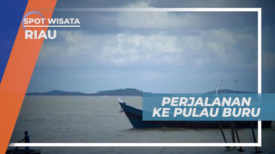 Pulau Buru, Meyeberangi Samudera Menuju Pulau Terpencil di Wilayah Kepulauan Riau
