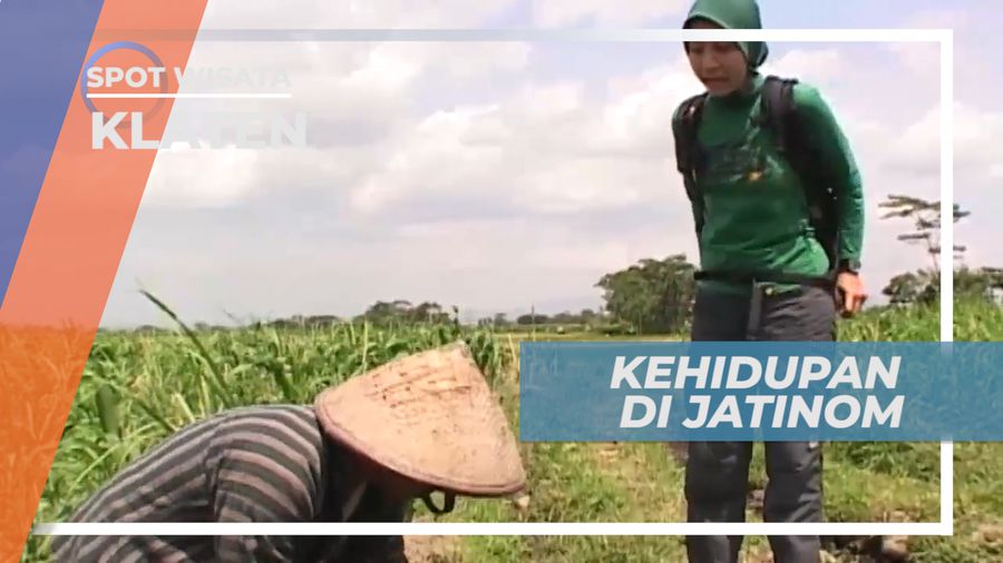 Aman, Nyaman dan Tentram Kehidupan Masyarakat Jatinom Meskipun di Kaki Gunung Merapi, Klaten