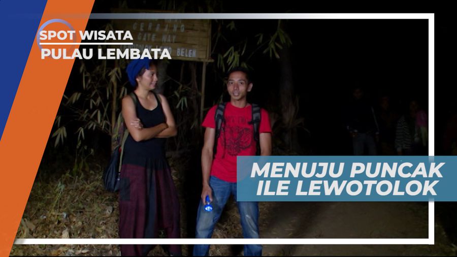 Menjemput Indahnya Sunrise Menuju Puncak Ile Lewotolok, Pulau Lembata