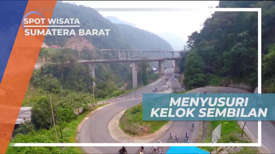 Memakan Waktu Hingga 9 Tahun, Pembangunan Kelok Sembilan Sumatera Barat 
