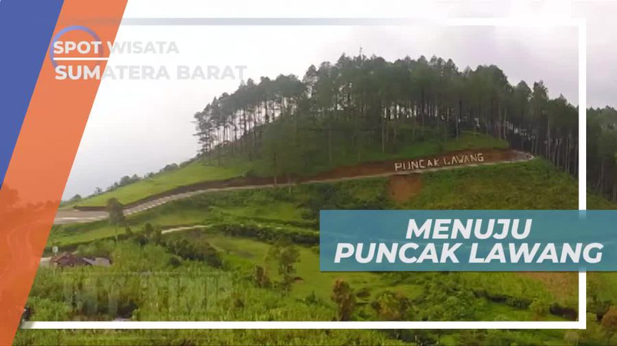 Perjalanan Menuju Puncak Lawang Kabupaten Agam Sumatera Barat
