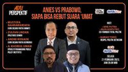  Anies Vs Prabowo, Siapa Bisa Rebut Suara Umat?