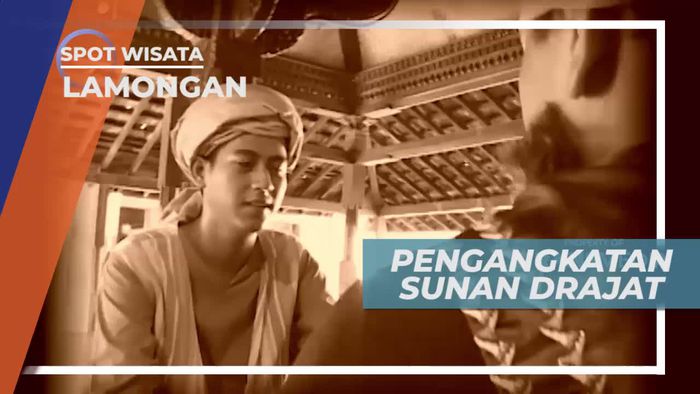 Kisah Dibalik Pengangkatan Sunan Drajat Menjadi Wali, Lamongan