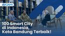 100 Smart City di Indonesia, Kota Bandung Terbaik!