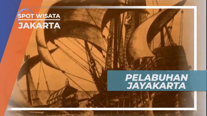Pelabuhan Jayakarta, Sentra Perdagangan Bangsa Eropa Sejak Abad 16, Jakarta