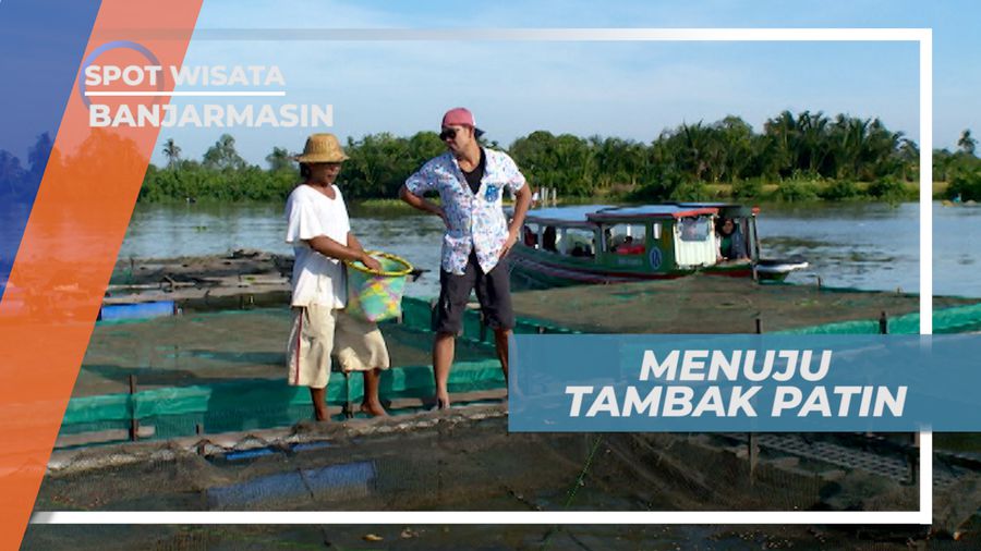 Menuju Tempat Budidaya Ikan Patin di Tepian Sungai Martapura, Banjarmasin