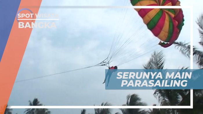 Parasailing, Menikmati Keseruan Melihat Pemandangan Pantai dari Ketinggian, Bangka