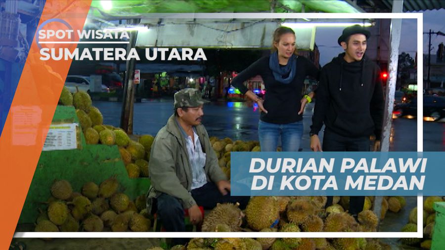Berburu Manis Legit si Raja Buah Khas Kota Medan, Sumatera Utara