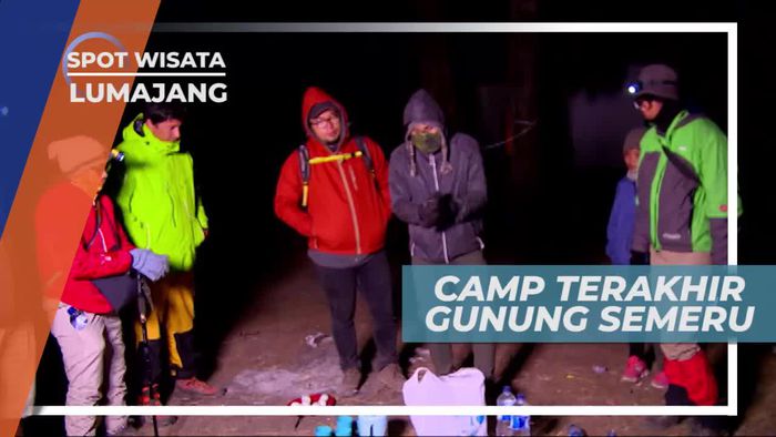 Pendakian Gunung Semeru, Sampai di Titik Istirahat Terakhir Sebelum Puncak, Lumajang