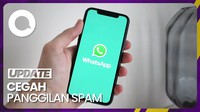 WhatsApp Kembangkan Fitur Bisukan Panggilan dari Nomor Tak Dikenal