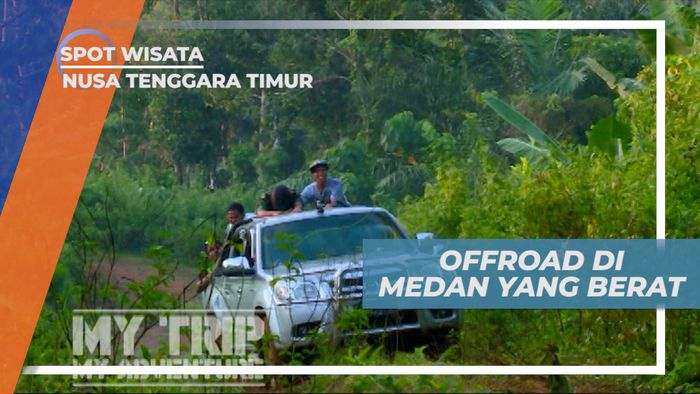 Keseruan Offroad Melintasi Medan Terjal dan Berat, Nusa Tenggara Timur