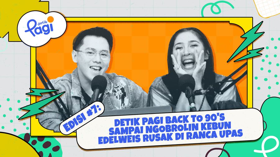 Edisi #7: detik Pagi Back to 90s sampai Ngobrolin Kebun Edelweis Rusak di Ranca Upas