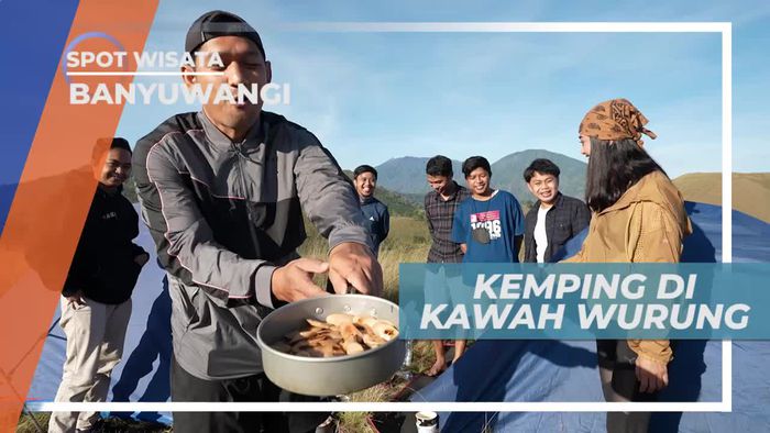 Keseruan Kemah di Kawasan Kawah Wurung Banyuwangi