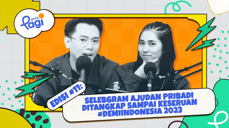 Edisi #11: Selebgram Ajudan Pribadi Ditangkap sampai Keseruan #DemiIndonesia 2023