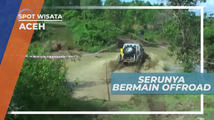 Menaklukan Medan Sulit, Serunya Bermain Offroad di Aceh