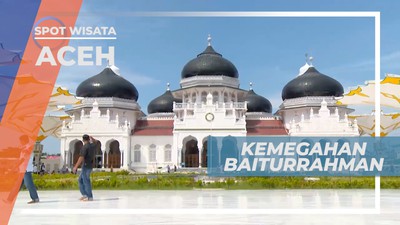 Megah Bangunan Masjid Raya Baiturrahman yang Menakjubkan, Aceh