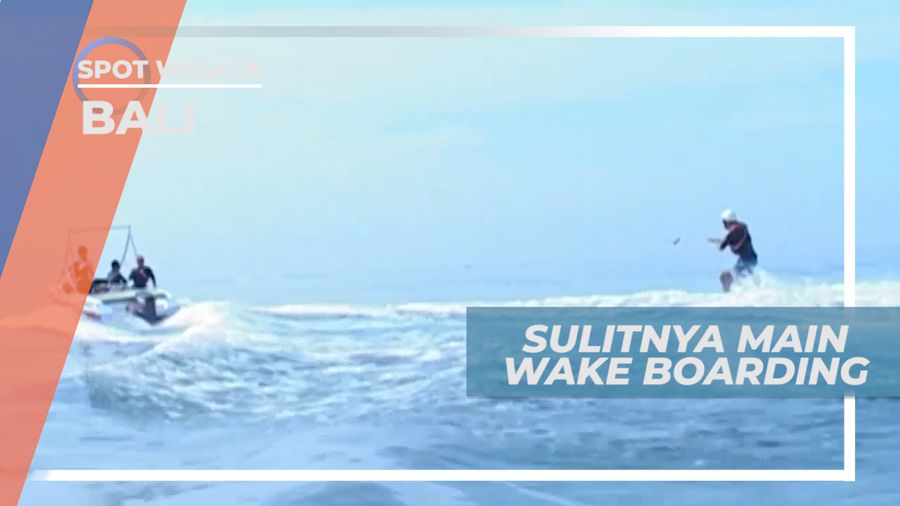 Serunya Jatuh Bangun Bermain  Wake Boarding, Bali