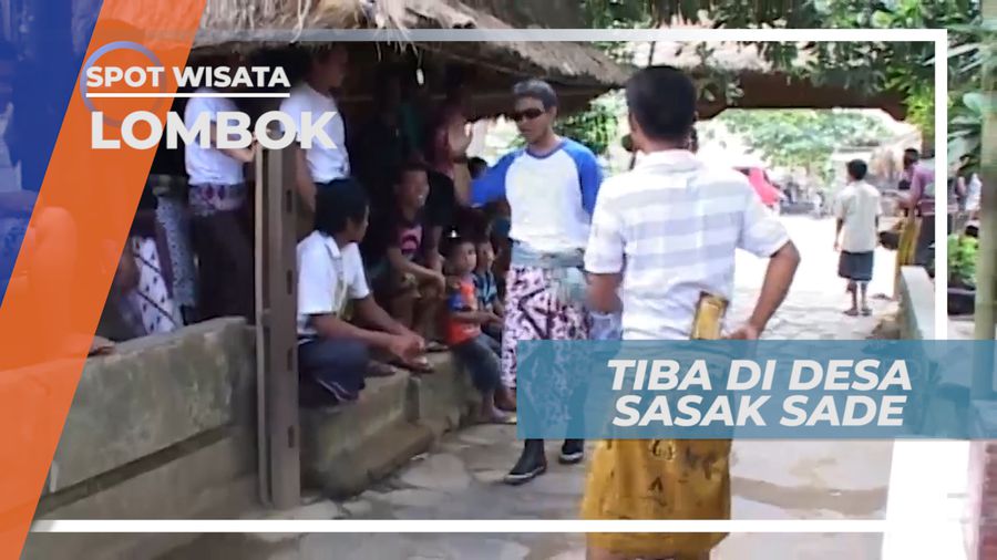 Sambutan Hangat Warga Desa Sasak Sade yang Ramah, Lombok