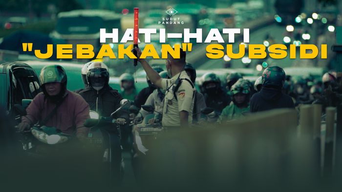 Hati-hati, Jebakan Subsidi