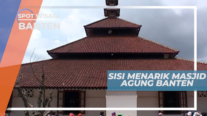 Daya Tarik Arsitektur Masjid Agung yang Syarat Akan Sejarah Islam di Banten