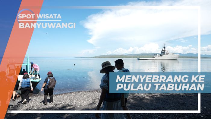 Membelah Lautan Dengan Perahu Menuju Indahnya Pulau Tabuhan, Banyuwangi