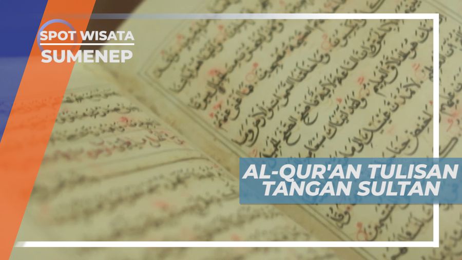 Al-Quran Tulisan Tangan Peninggalan Sultan Abdurrahman, Sumenep