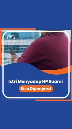 Istri Sadap HP Suami, Awas Dipenjara!