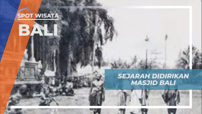 Sejarah Masuknya Agama Islam di Pulau Dewata, Bali