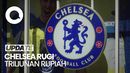 Chelsea Rugi Besar Gegara Sanksi Abramovich
