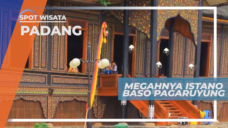 Megahnya Arsitektur Bangunan Istano Baso Pagaruyung, Padang