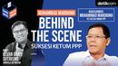 Behind The Scene Suksesi Ketua Umum PPP