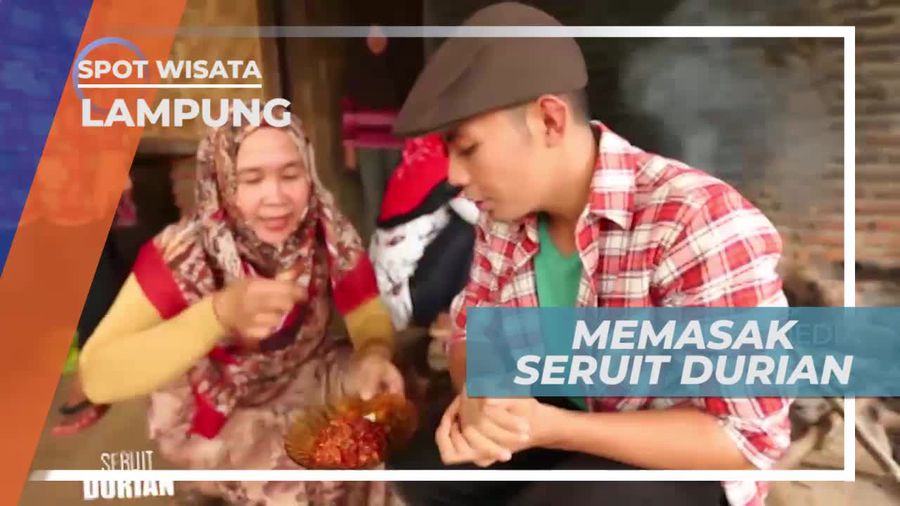 Memasak Seruit, Paduan Sambal dengan Durian, Lampung