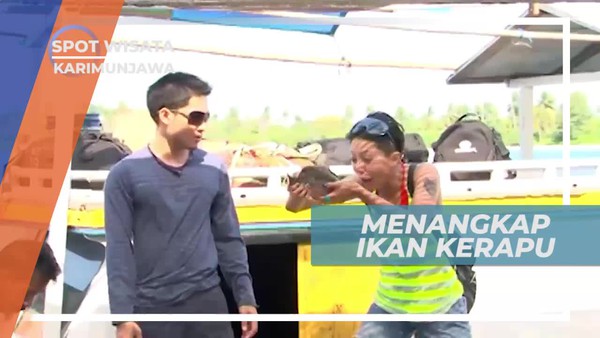 Tantangan Seru Menangkap Ikan Kerapu, Karimunjawa