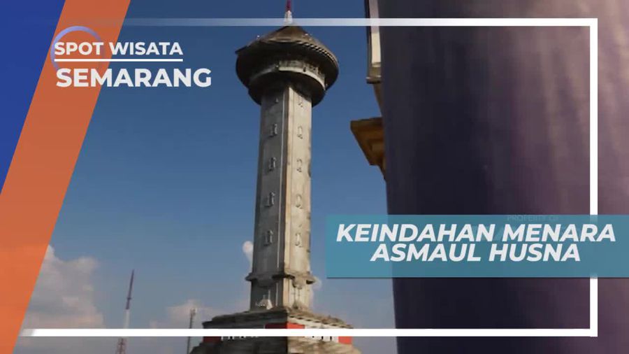 Asmaul Husna, Menara Setinggi 99 Meter di Masjid Agung Jawa Tengah Semarang
