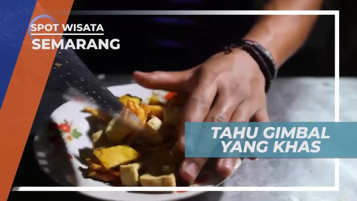 Menikmati Cita Rasa Khas Tahu Gimbal di Kota Semarang